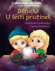 Dílnička U šesti pružinek: Adventní pohádky s omalovánkou - Jitka Hladká, Marek Hladký