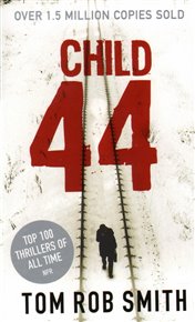 Child 44: Catch the Killer - Expose the Truth - Tom Rob Smith