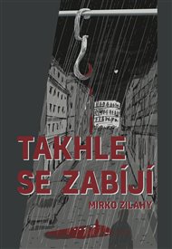Takhle se zabíjí: Temný thriller z Říma, jak ho neznáme. - Mirko Zilahy
