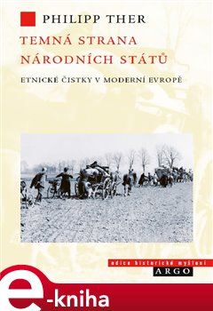 Levně Temná strana národních států. Etnické čistky v moderní Evropě - Philipp Ther e-kniha