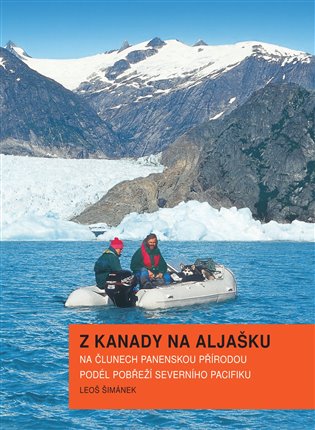 Z Kanady na Aljašku - Leoš Šimánek