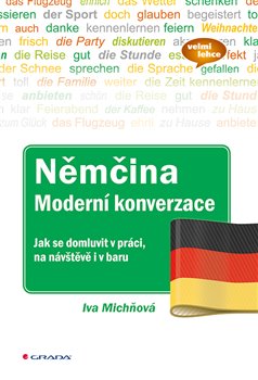 Levně Němčina Moderní konverzace. Jak se domluvit v práci, na návštěvě i v baru - Iva Michňová