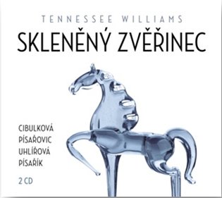 Skleněný zvěřinec - Tennessee Williams