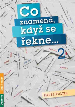 Co znamená, když se řekne …2 - Karel Foltin