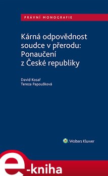 Levně Kárná odpovědnost soudce v přerodu: Ponaučení z České republiky - David Kosař, Tereza Papoušková e-kniha