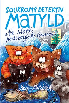 Levně Soukromý detektiv Matyld: Na stopě podivných únosců - Jan Poláček