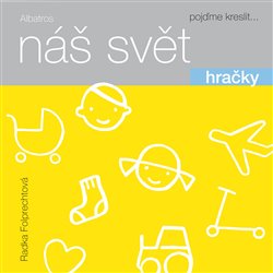 Levně Náš svět: Hračky - Radka Folprechtová