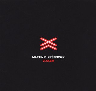 Vlakem - Martin Kyšperský