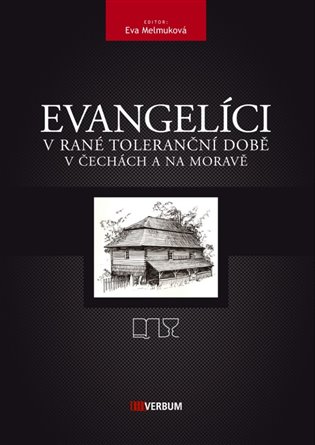 Evangelíci v rané toleranční době v Čechách a na Moravě - kol.