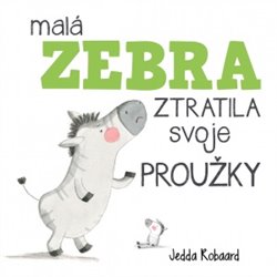 Levně Malá zebra ztratila svoje proužky - Jedda Robaard