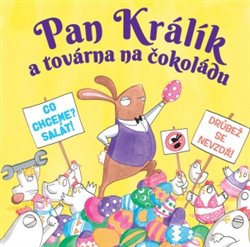 Levně Pan Králík a továrna na čokoládu - Elys Dolan