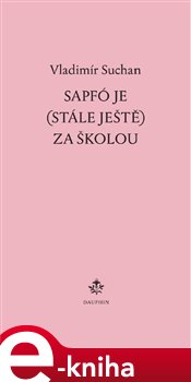 Levně Sapfó je (stále ještě) za školou - Vladimír Suchan e-kniha