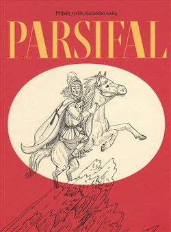 Levně Parsifal. příběh rytíře Kulatého stolu - Tomáš Vondrovic