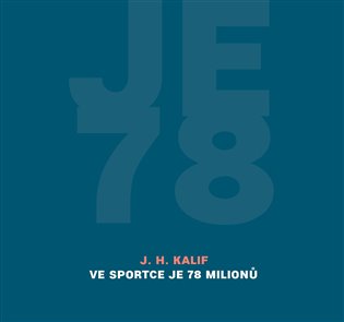 Ve Sportce je 78 milionů - J. H. Kalif