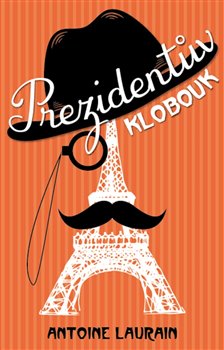 Levně Prezidentův klobouk - Antoine Laurain