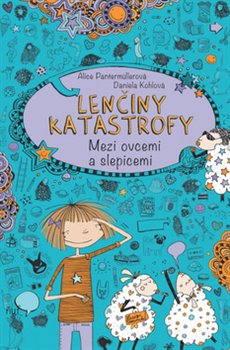 Levně Lenčiny katastrofy - Mezi ovcemi a slepicemi - Alice Pantermüllerová