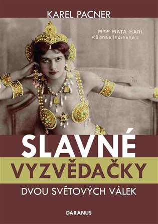 Slavné vyzvědačky dvou světových válek - Karel Pacner