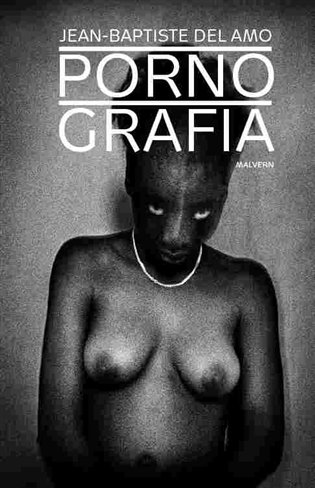 Pornografia - Jean-Baptiste Del Amo