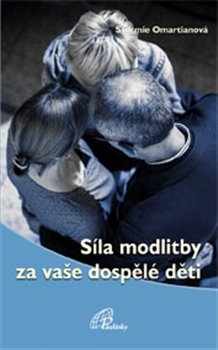 Levně Síla modlitby za vaše dospělé děti - Stormie Omartianová