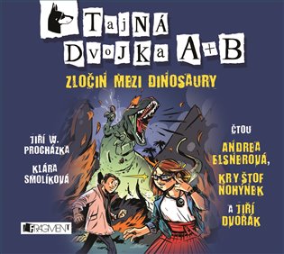 Tajná dvojka A + B - Zločin mezi dinosaury - Klára Smolíková, Jiří W. Procházka