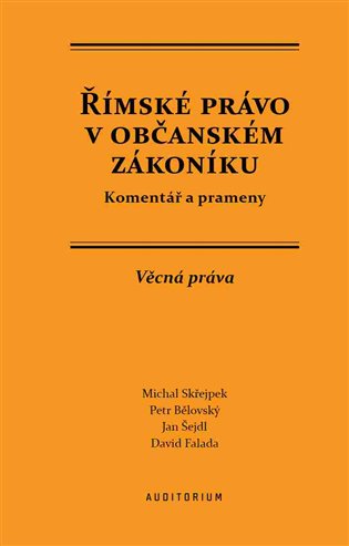 Římské právo v občanském zákoníku - Petr Bělovský, Michal Střejpek, Jan Šejdl, David Falada