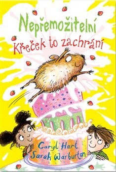 Nepřemožitelní - Křeček to zachrání - Caryl Hart