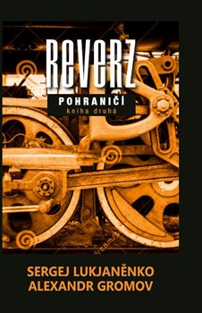 Levně Reverz. Pohraničí. Kniha druhá - Alexandr Gromov, Sergej Lukjaněnko