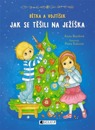 Bětka a Vojtíšek – Jak se těšili na Ježíška - Anna Burdová