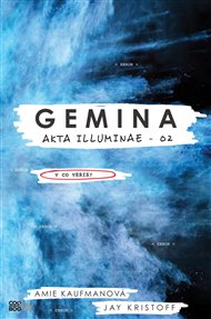 Gemina: Akta Illuminae 02 - Amie Kaufmanová, Jay Kristoff