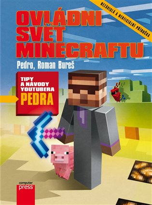 Ovládni svět Minecraftu: Tipy a návody youtubera Pedra - Roman Bureš,  Pedro