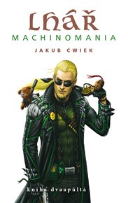 Lhář: Machinomania: kniha dvaapůltá - Jakub Ćwiek