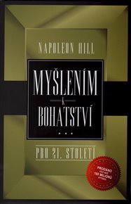 Myšlením k bohatství pro 21. století - Napoleon Hill