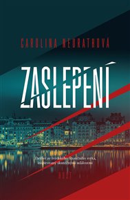 Zaslepení - Caroline Neurathová