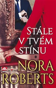 Stále v tvém stínu - Nora Roberts