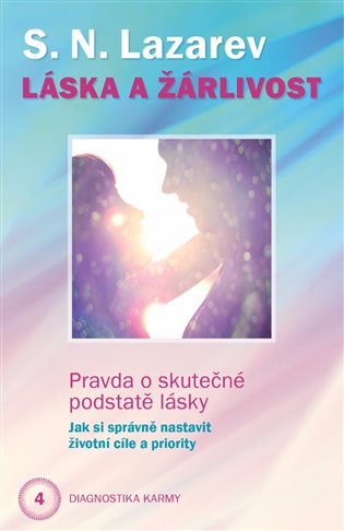 Láska a žárlivost - Pravda o skutečné podstatě lásky - S.N. Lazarev