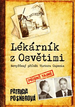 Levně Lékárník z Osvětimi. Nevyřčený příběh Victora Capesia - Patricia Posnerová