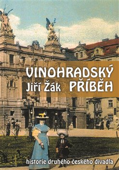 Levně Vinohradský příběh. Historie druhého českého divadla - Jiří Žák