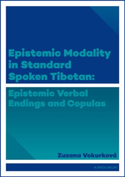 Epistemic modality in spoken standard Tibetian. epistemic verbal endings and copulas koupíte na Kosmas.cz