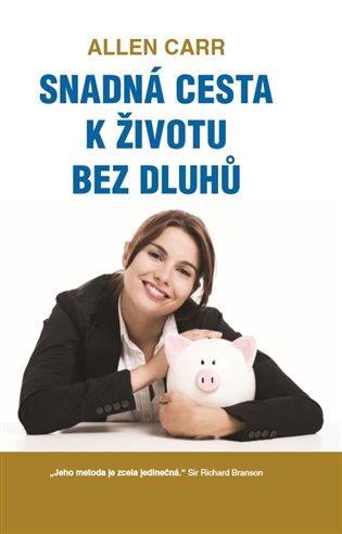 Snadná cesta k životu bez dluhů - Allen Carr