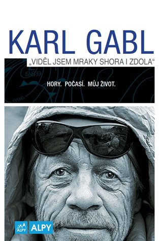 Viděl jsem mraky shora i zdola. Hory. Počasí. Můj život - Karl Gabl