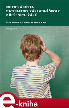 Levně Kritická místa matematiky základní školy v řešení žáků - Naďa Vondrová, Miroslav Rendl e-kniha