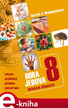 Levně Doba jedová 8. Infekční šílenství - Harriet A. Whasington e-kniha