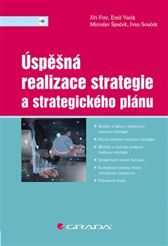 Levně Úspěšná realizace strategie a strategického plánu - Jiří Fotr, Emil Vacík, Ivan Souček, Miroslav Špaček