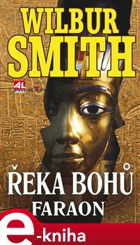Levně Řeka bohů - Faraon - Wilbur Smith e-kniha