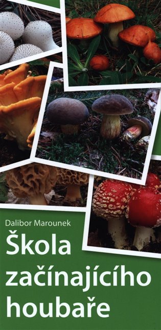 Škola začínajícího houbaře - Dalibor Marounek