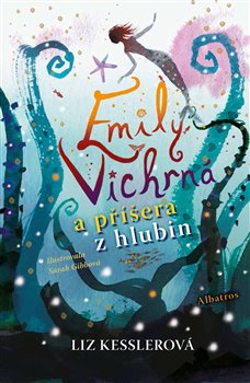 Levně Emily Vichrná a příšera z hlubin - Liz Kesslerová