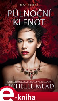 Levně Třpytný dvůr 2 - Půlnoční klenot - Richelle Mead e-kniha