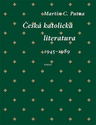 Česká katolická literatura (1945–1989) - Martin C. Putna