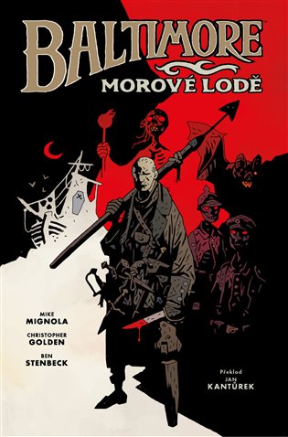 Baltimore 1: Morové lodě - Mike Mignola, Christopher Golden, Ben Stenbeck