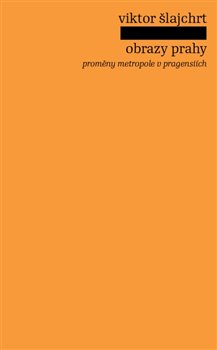 Obrazy Prahy - proměny metropole v pragensiích koupíte na Kosmas.cz